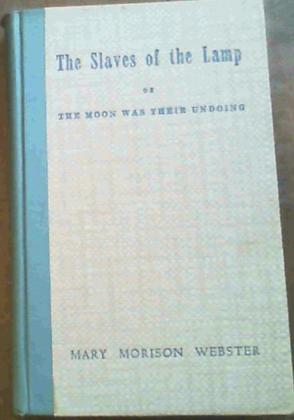 The Slaves of the Lamp or The Moon was their Undoing