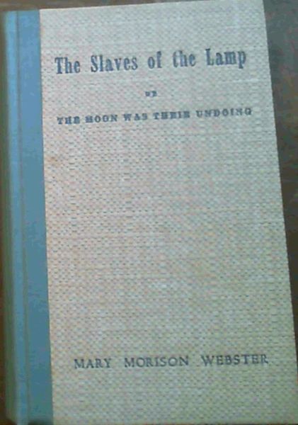The Slaves of the Lamp or The Moon was their Undoing