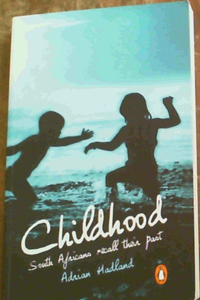 Childhood: South Africans Recall Their Past