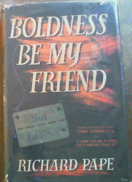 Boldness Be My Friend