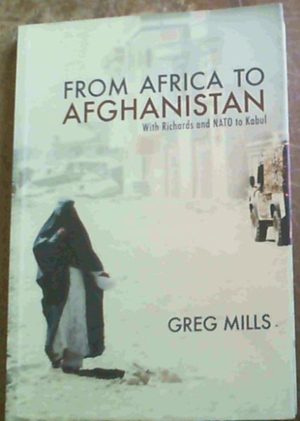 Image for From Africa to Afghanistan, with Richards and NATO to Kabul From Africa to Afghanistan, with Richards and NATO to Kabul