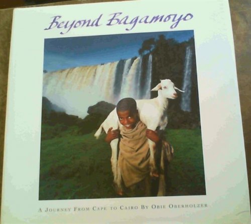 Beyond Bagamoyo: A Journey from Cape to Cairo