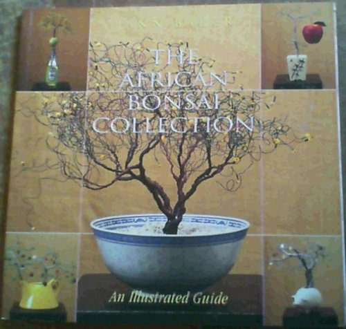 The African Bonsai Collection : An Illustrated Guide