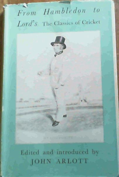 From Hambledon to Lords : The Classics of Cricket