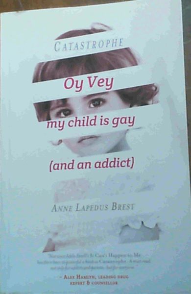 Catastrophe: Oy Vey, My Child Is Gay (and an Addict)