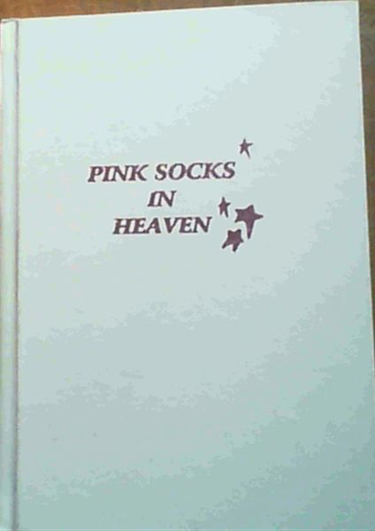 Pink Socks in Heaven : An Anthology of Verse