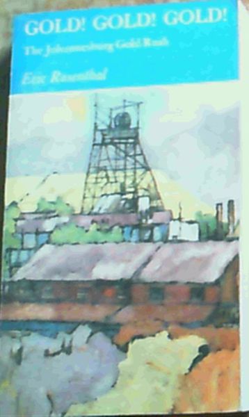 Gold! Gold! Gold! The Johannesburg Gold Rush