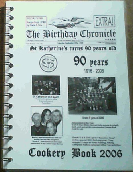 The Birthday Chronicle: St Katherine's turns 90 years old - Cookery Book 2006