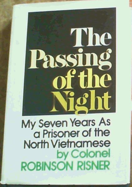 The Passing of the Night: My Seven Years as a Prisoner of the North Vietnamese