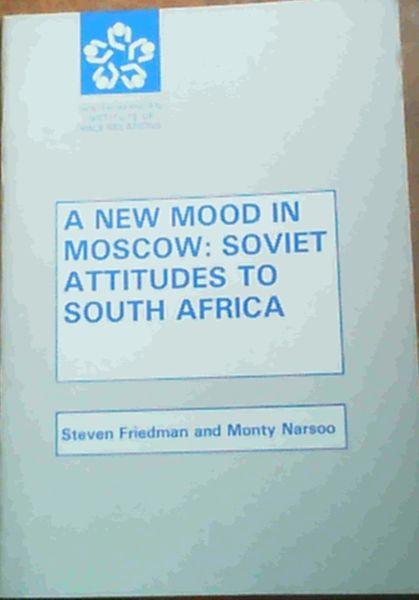 A New Mood in Moscow : Soviet Attitudes to South Africa