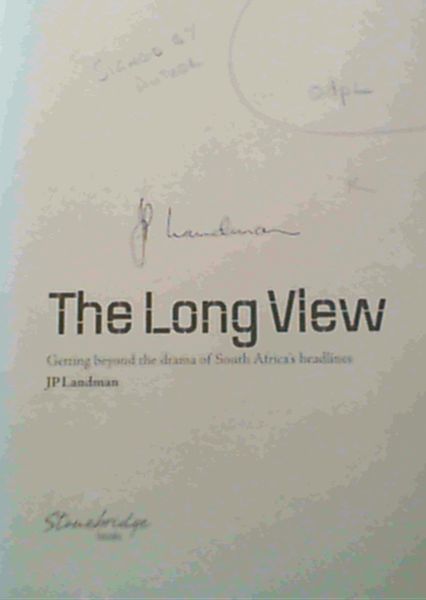 The Long View: Getting Beyond the Drama of South Africa's Headlines