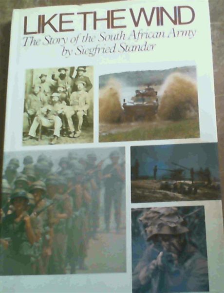 Like The Wind : The Story of the South African Army