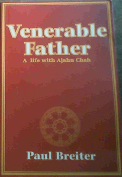 Venerable Father : A Life with Ajahn Chah
