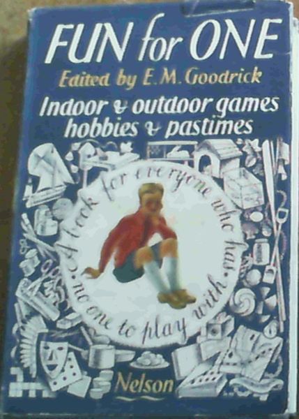 Fun for One : Indoor & Outdoor Games, Hobbies & Pastimes