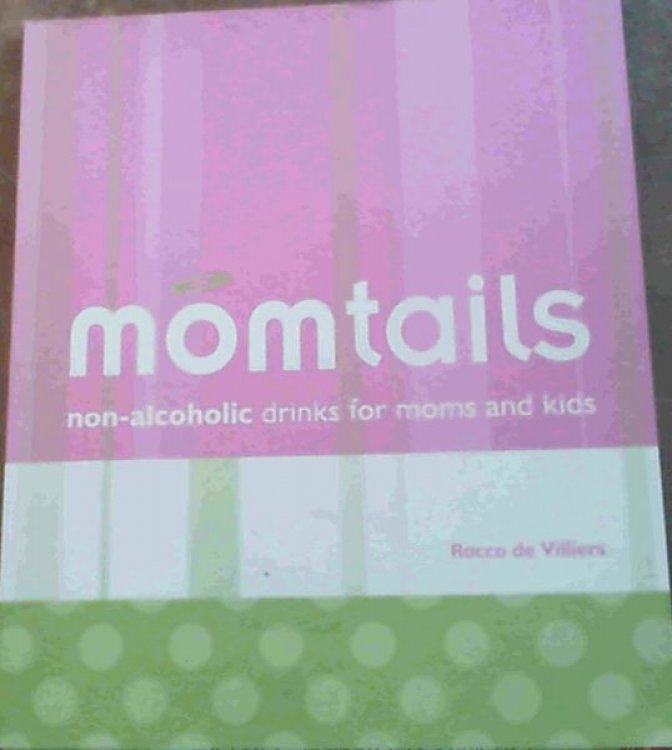 Momtails : Non-Alcoholic Drinks for Moms and Kids