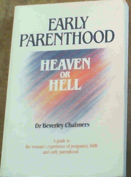 Early Parenthood : Heaven or Hell