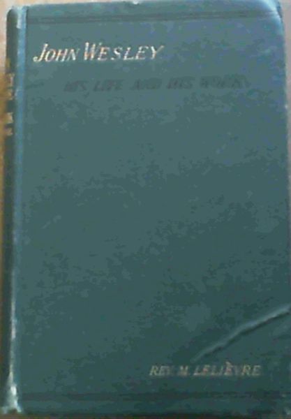 John Wesley : His Life and Work