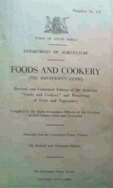 Foods and Cookery (The Housewife's Guide) (Revised and Combined Edition of the Bulletins "Food and Cookery" and Preserving of Fruit and Vegetables)