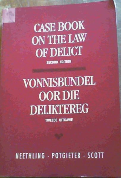 Casebook on the Law of Delict / Vonnisbundel Oor Die Deliktereg