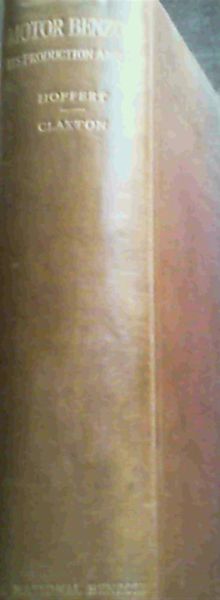 Motor Benzole - Its Production and Use