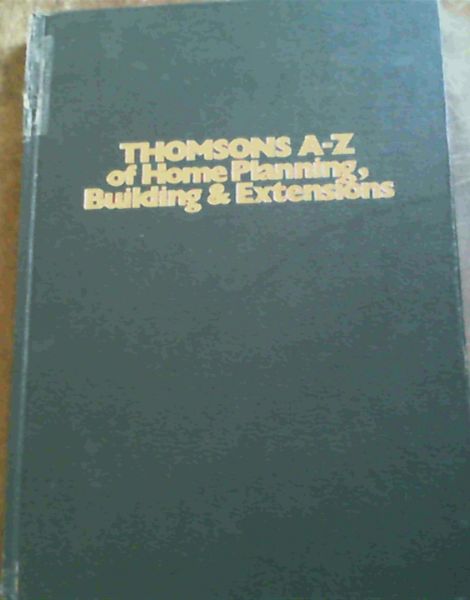 Thomson's A-Z of Home Planning, Building & Extensions