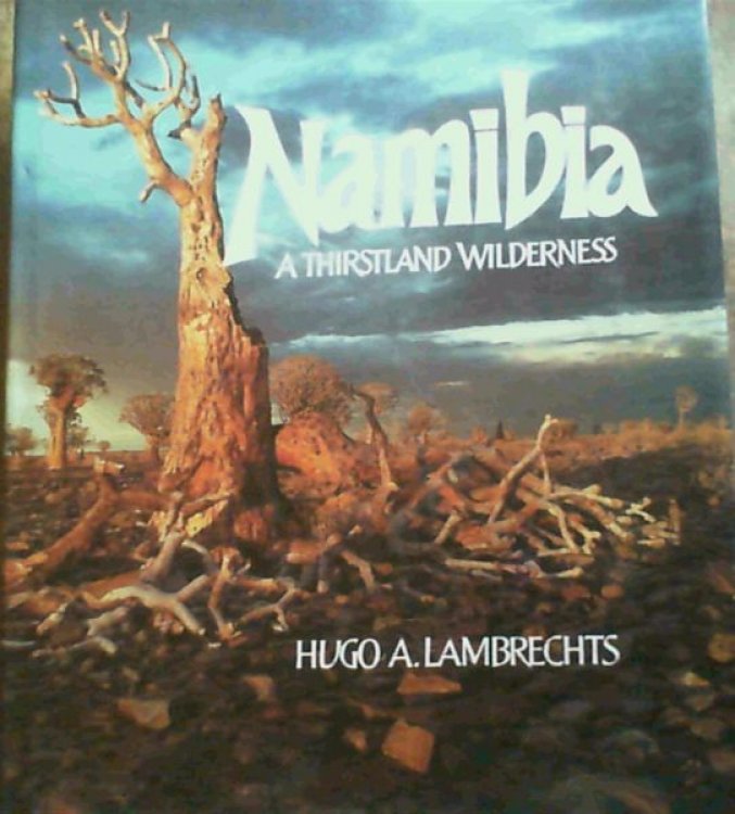Namibia : A Thirstland Wilderness
