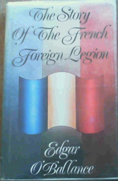 The Story of the French Foreign Legion
