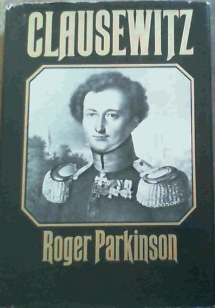 Clausewitz : A Biography