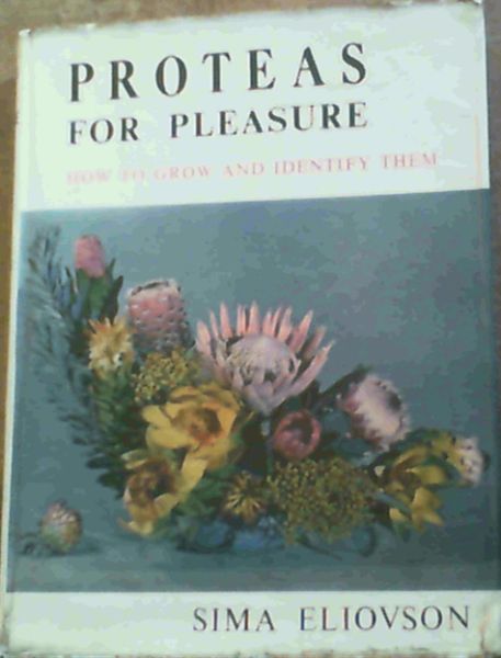 Proteas for Pleasure : How to grow and identify them