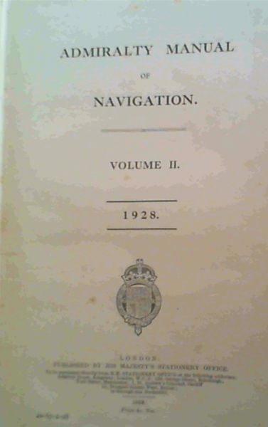 Admiralty Manual of Navigation Volume II 1928