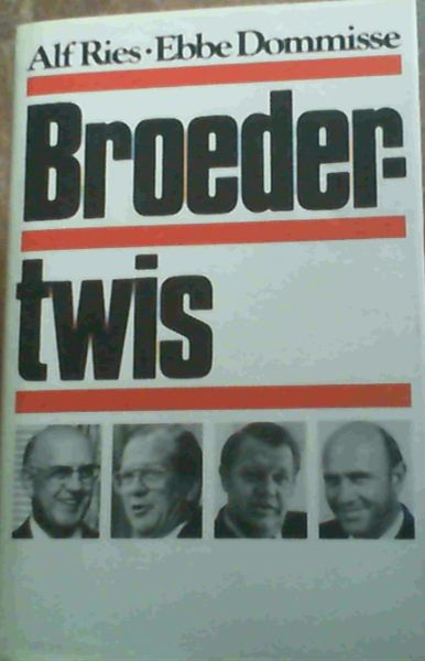 Broedertwis : Die verhaal van die 1982-skeuring in die Nasionale Party