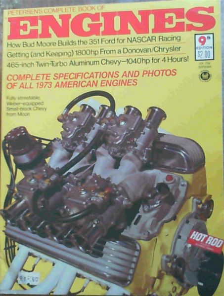 Petersen's Complete Book of Engines No. 9 - Complete Specifications and Photos of all 1973 American Engines