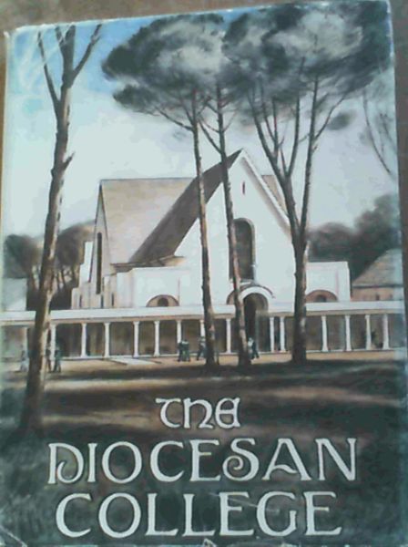 The Diocesan College, Rondebosch : A Century of ' Bishops