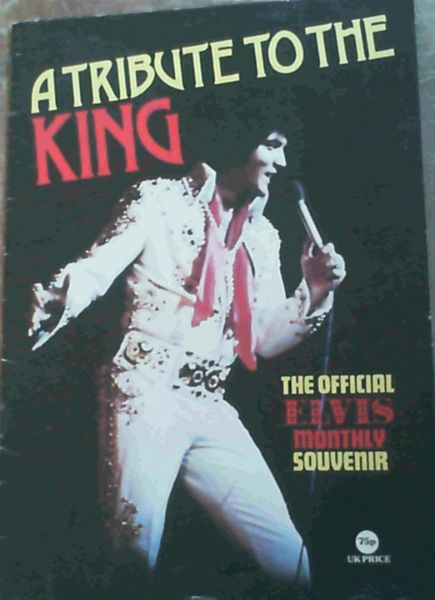 A Tribute to the King - The Official Elvis Monthly Souvenir