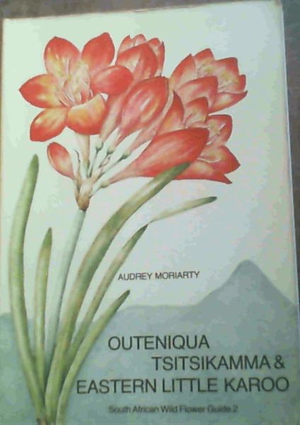 Outeniqua Tsitsikamma & Eastern Little Karoo: South African Wild Flower Guide 2