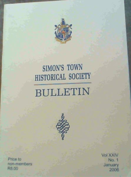 Simon's Town Historical Society Bulletin - Volume XXIV No. 1 January 2006