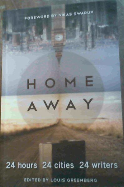 Image for Home Away : 24 hours 24 cities 24 writers Home Away : 24 hours 24 cities 24 writers