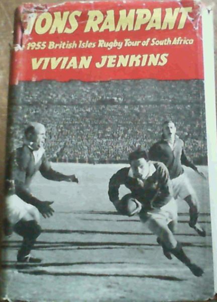 Image for Lions Rampant : The British Isles Rugby Tour of South Africa 1955 Lions Rampant : The British Isles Rugby Tour of South Africa 1955