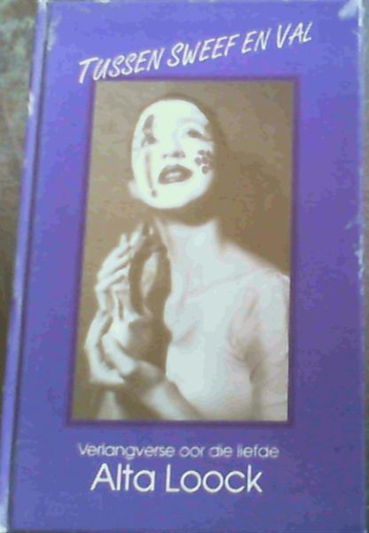 Tussen Sweef En Val : Verlangverse Oor Die Liefde