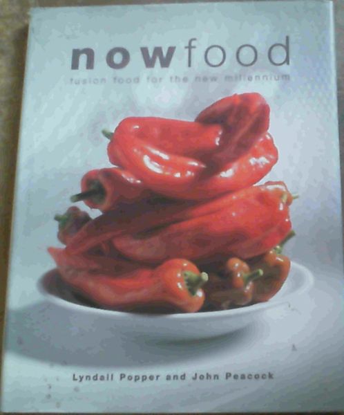 Now Food : Fusion food for the New Millennium