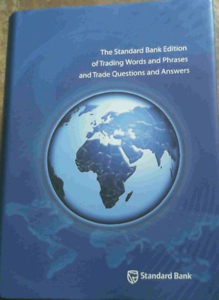 The Standard Bank Edition of Trading Words and Phrases and Trade Questions and Answers