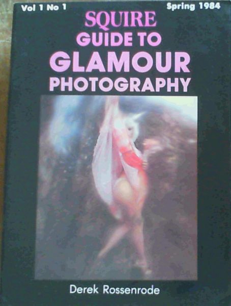 Squire Guide to Glamour Photography: Vol 1 No 1 : Spring 1984