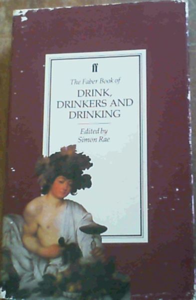 The Faber Book of Drink, Drinkers and Drinking