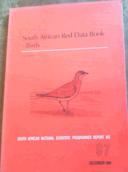 South African Red Data Book - Birds (Report No. 97, December 1984)