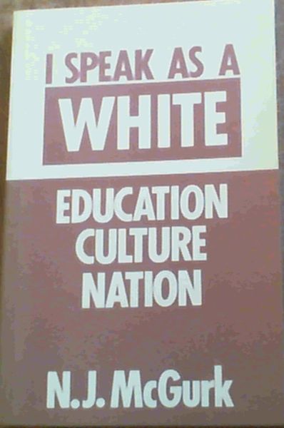 I Speak as a White: Education, Culture, Nation