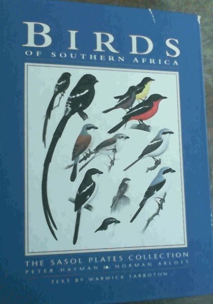 Birds of Southern Africa : The Sasol Plates Collection