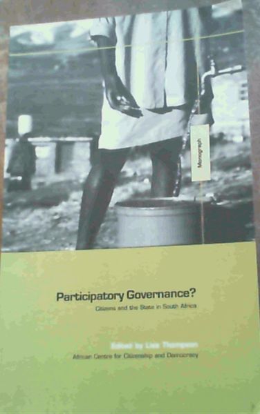Participatory Governance : Citizens and the State in South Africa