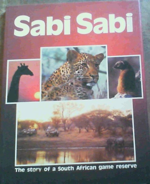 Sabi Sabi: The story of a South African game reserve