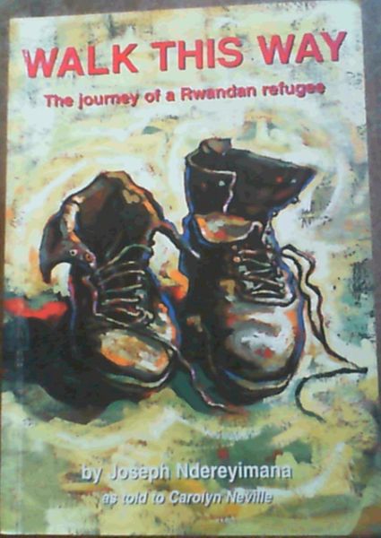 Walk this way: The journey of a Rwandan refugee
