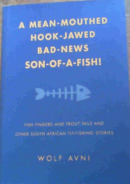 Mean-mouthed, Hook-jawed, Bad News Son-of-a-fish